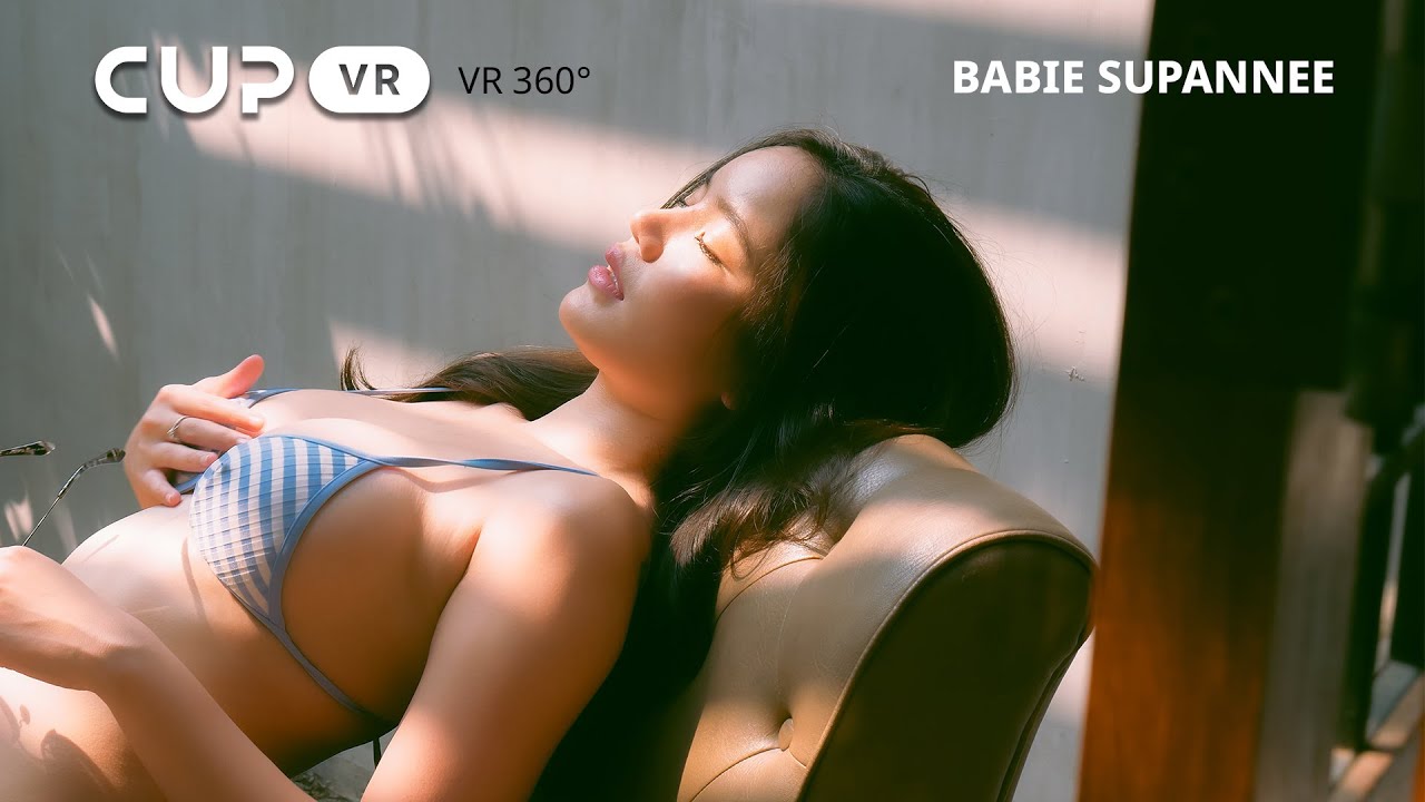 [性感3D VR 360°]与她的体验会让你无言以对！- CupVR 英尺 Babie Supannee