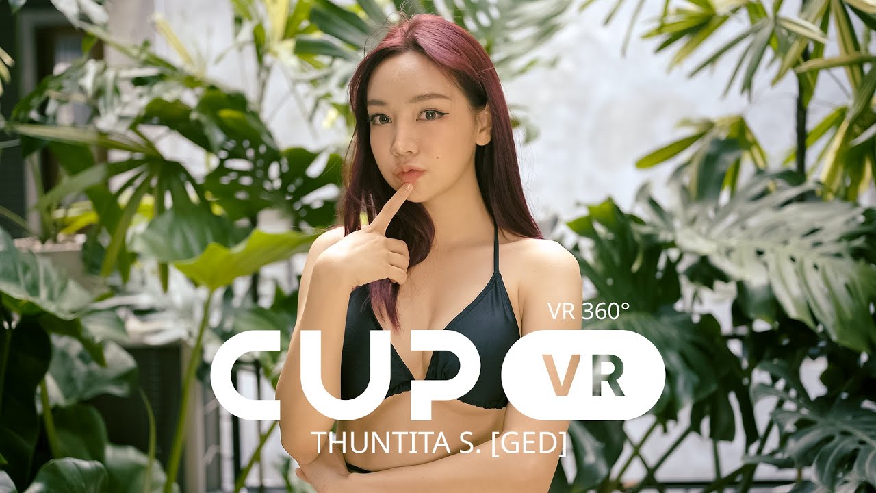 [性感3D VR 360°]难以置信的 VR 体验等待着您 - CupVR ft. Ged Thuntita